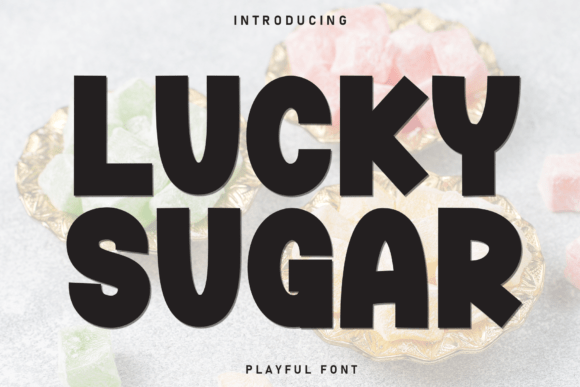 Lucky Sugar: A Bold and Playful Font for Your Brand